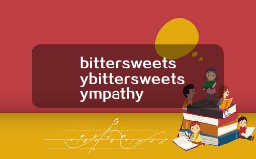 bittersweetsybittersweetsympathy